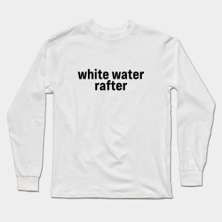 White Water Rafter Long Sleeve T-Shirt